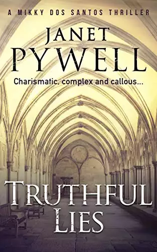 Truthful Lies: Charismatic,complex and callous - an adventurous thriller that will keep you turning the pages