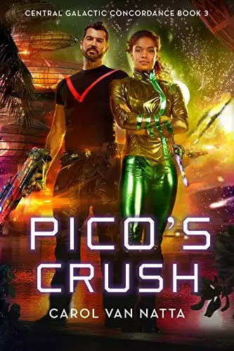 Pico's Crush, A Scifi Space Military Romance with Adventure, Mystery, and a Mercenary War: Central Galactic Concordance Book 3