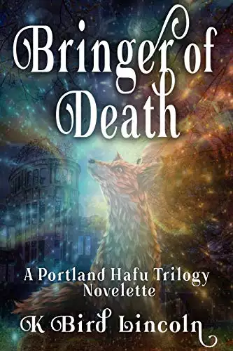 Bringer of Death: A Portland Hafu Trilogy Prequel Novelette