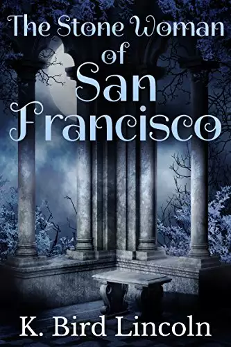 The Stone Woman of San Francisco: A Dark Contemporary Fantasy Short Story