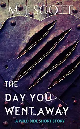 The Day You Went Away: A Wild Side short story