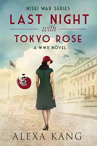 Last Night with Tokyo Rose: A WWII novel