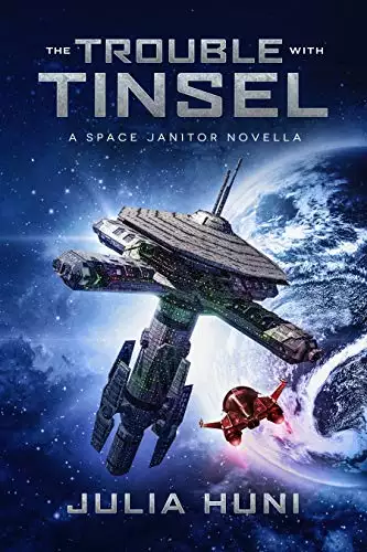 The Trouble with Tinsel: A Space Janitor Christmas Novella