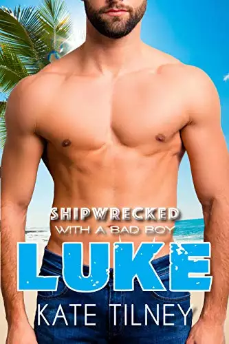 LUKE: Shipwrecked with a Bad Boy #4: a BBW, bad boy island instalove short romance