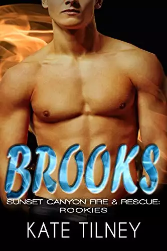 BROOKS (Sunset Canyon Fire & Rescue: Rookies #5): a BBW, firefighter instalove short romance