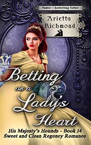 Betting on a Lady's Heart: Sweet and Clean Regency Romance