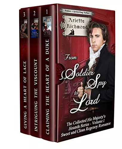 From Soldier Spy to Lord - The Collected His Majesty's Hounds Series - Volume 1: Sweet and Clean Regency Historical Romance