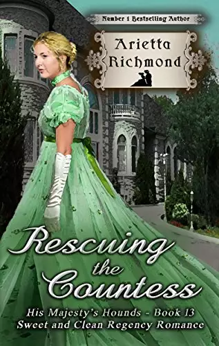 Rescuing the Countess: Sweet and Clean Regency Romance