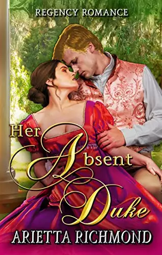 Her Absent Duke: Regency Romance