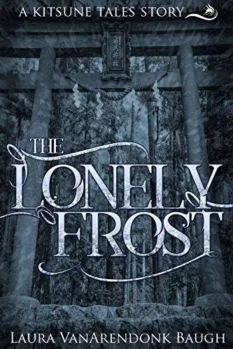 The Lonely Frost, a Kitsune Tales story