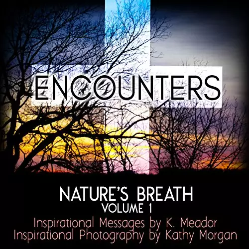 Nature's Breath: Encounters: Volume 1