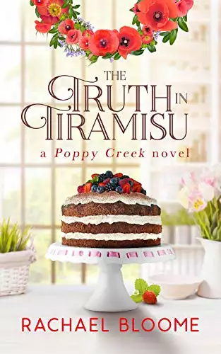 The Truth in Tiramisu: A Second Chance, Small-Town Romance