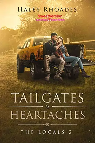 Tailgates & Heartaches: Sweet Version