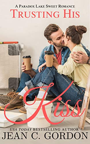 Trusting His Kiss: A Paradox Lake Sweet Romance Novella