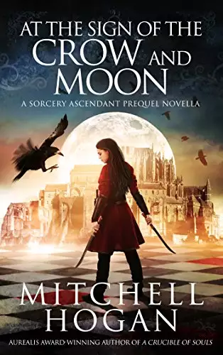 At the Sign of the Crow and Moon: A Sorcery Ascendant Prequel Novella