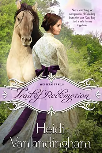 Trail of Redemption: A Redemption and Trailblazing Historical Western Romance