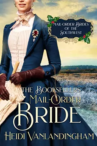 The Bookseller's Mail-Order Bride: A New-Beginnings Historical Western Romance