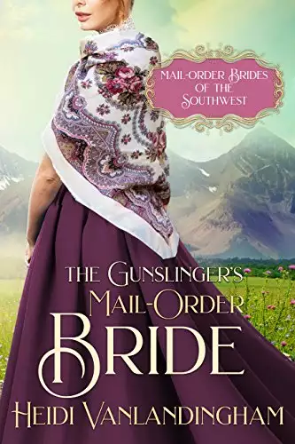 The Gunslinger's Mail-Order Bride: A Redemption Historical Western Romance