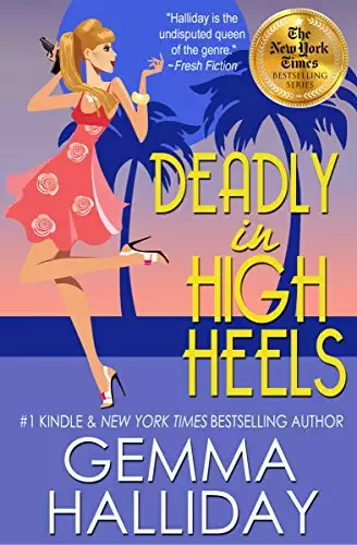 Deadly in High Heels (High Heels Mysteries #9): a Funny Romantic Mystery