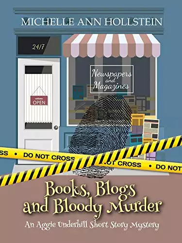 Books, Blogs, and Bloody Murder, An Aggie Underhill Short Story (Book 15): An Aggie Underhill Mystery