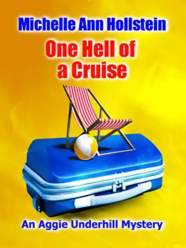 One Hell of a Cruise: An Aggie Underhill Mystery (A quirky, comical adventure): An Aggie Underhill Mystery