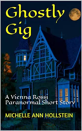 Ghostly Gig: A Vienna Rossi Paranormal Short Story
