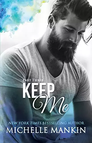 KEEP ME - Part Three