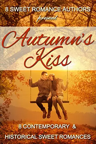 Autumn's Kiss: Eight Contemporary & Historical Sweet Romances
