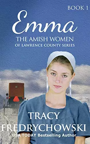 Emma : The Amish Women of Lawrence County - Book 1