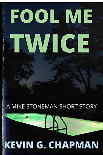 Fool Me Twice: A Mike Stoneman Short Story