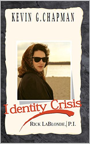 Identity Crisis: A Rick LaBlonde, P.I. Novel
