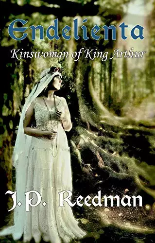 ENDELIENTA: KINSWOMAN OF KING ARTHUR