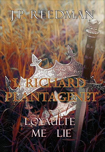 I, Richard Plantagenet: Book Two: Loyaulte Me Lie