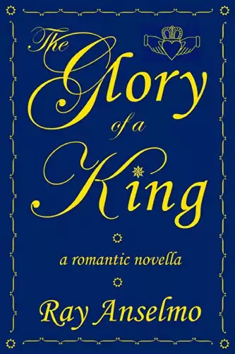 The Glory of A King: a romantic novella