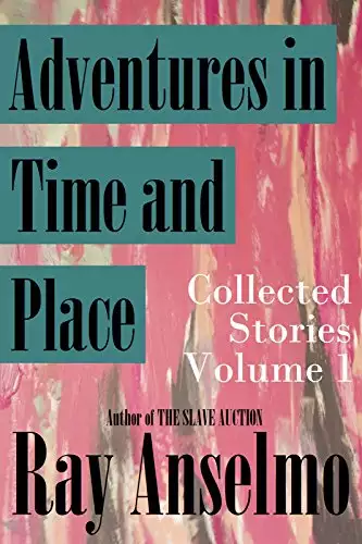 ADVENTURES IN TIME AND PLACE: Collected Stories, Volume 1