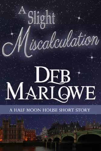 A Slight Miscalculation: A Half Moon House Short Story