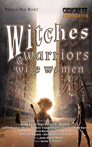 Witches, Warriors, and Wise Women