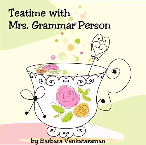 Teatime with Mrs. Grammar Person