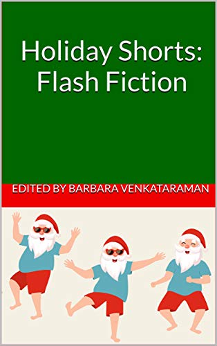 Holiday Shorts: Flash Fiction