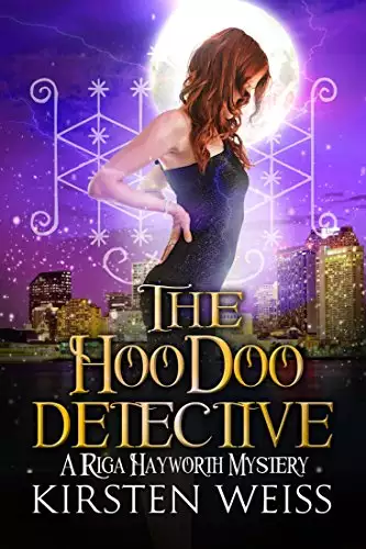 The Hoodoo Detective: A Riga Hayworth Mystery