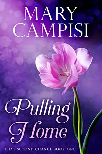 Pulling Home: That Second Chance, Book 1