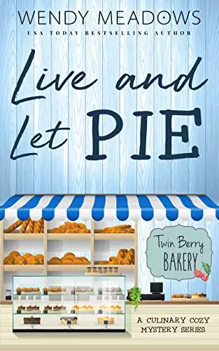 Live and Let Pie: A Culinary Cozy Mystery Series