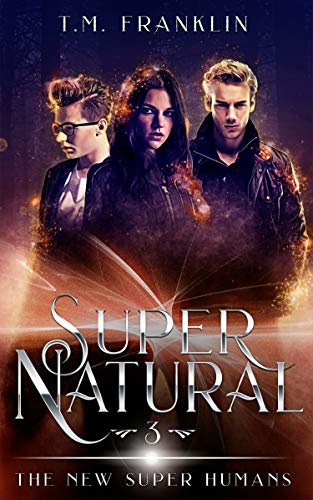 Super Natural: The New Super Humans, Book Three