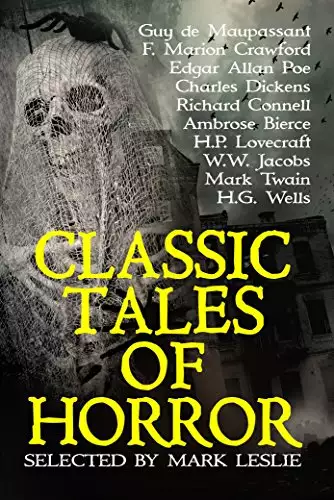 Classic Tales of Horror: Selected, Annotated and Introduced by Mark Leslie