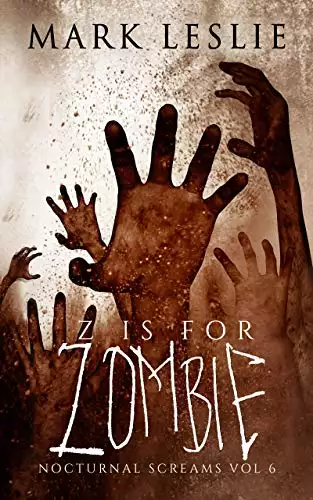 Z is for Zombie: Nocturnal Screams: Volume 6