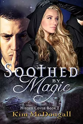 Soothed by Magic: Hidden Coven Series, Book 2