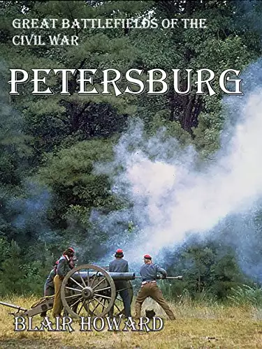 Petersburg: Great Battlefields of the Civil War