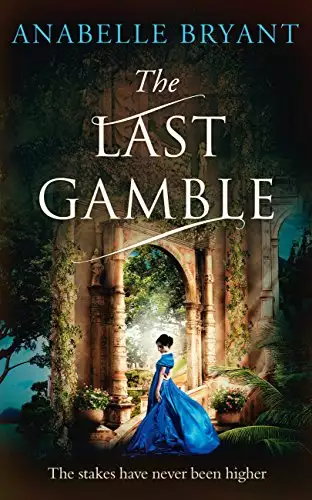The Last Gamble: A historical regency romance, perfect for fans of Netflix’s Bridgerton!