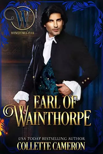 Earl of Wainthorpe: Wicked Earls' Club, Book 3