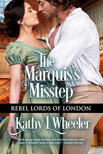 The Marquis's Misstep: Rebel Lords of London